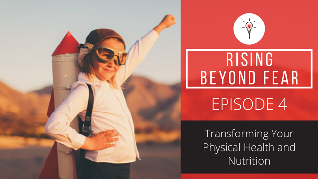 Episode 4 – Transforming Physical Health & Nutrition